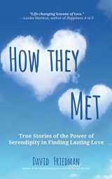 9781633536777-1633536777-How They Met: True Stories of the Power of Serendipity in Finding Lasting Love