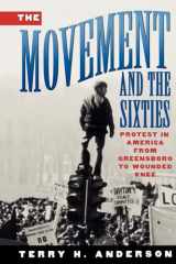 9780195104578-0195104579-The Movement and The Sixties: Protest in America from Greensboro to Wounded Knee
