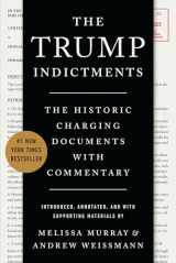 9781324079200-1324079207-The Trump Indictments: The Historic Charging Documents with Commentary
