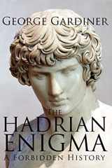 9780980746914-0980746914-The Hadrian Enigma: A Forbidden History