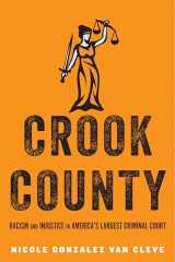 9780804790437-0804790434-Crook County: Racism and Injustice in America's Largest Criminal Court