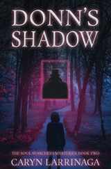 9780999020043-0999020048-Donn's Shadow (The Soul Searchers Mysteries)