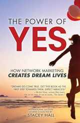 9781736793206-1736793209-The Power of YES: How Network Marketing Creates Dream Lives
