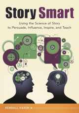 9781610698115-1610698118-Story Smart: Using the Science of Story to Persuade, Influence, Inspire, and Teach