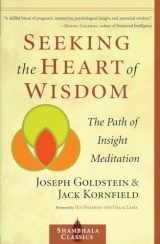 9781570628054-157062805X-Seeking the Heart of Wisdom: The Path of Insight Meditation (Shambhala Classics)
