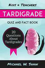 9781505977851-1505977851-Tardigrade Quiz & Fact Book: 20 Questions About Tardigrades