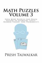 9781517596354-1517596351-Math Puzzles Volume 3: Even More Riddles And Brain Teasers In Geometry, Logic, Number Theory, And Probability