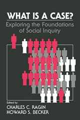 9780521421881-0521421888-What Is a Case?: Exploring the Foundations of Social Inquiry