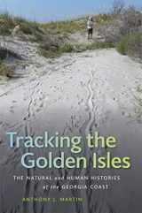 9780820356969-0820356964-Tracking the Golden Isles: The Natural and Human Histories of the Georgia Coast (Wormsloe Foundation Nature Books)