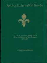 9781598046366-1598046365-Spicing Ecclesiastical Gumbo: The Life of Napoleon Joseph Perche, Third Archbishop of New Orleans, 1805-1883