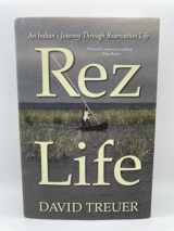 9780802119711-0802119719-Rez Life: An Indian's Journey Through Reservation Life