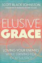 9780664267896-0664267890-Elusive Grace: Loving Your Enemies While Striving for God’s Justice