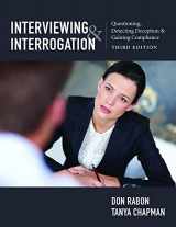 9781531002282-1531002285-Interviewing and Interrogation: Questioning, Detecting Deception and Gaining Compliance