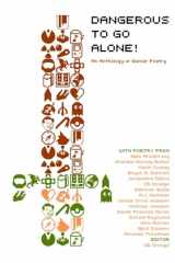 9780692557365-0692557369-Dangerous to Go Alone!: an anthology of gamer poetry