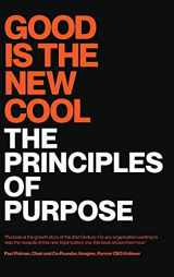 9781736785812-1736785818-Good Is the New Cool: The Principles Of Purpose