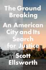 9780593182987-0593182987-The Ground Breaking: An American City and Its Search for Justice