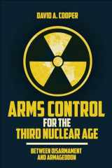 9781647121310-1647121310-Arms Control for the Third Nuclear Age: Between Disarmament and Armageddon