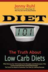 9780964711655-0964711656-Diet 101: The Truth About Low Carb Diets