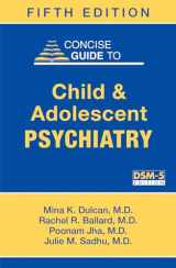 9781615370788-1615370781-Concise Guide to Child and Adolescent Psychiatry (Concise Guides)