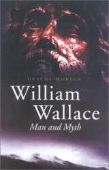 9780750923798-0750923792-William Wallace: Man and Myth