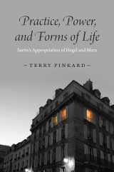 9780226813240-022681324X-Practice, Power, and Forms of Life: Sartre’s Appropriation of Hegel and Marx