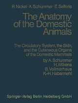 9780387911939-0387911936-Anatomy of the Domestic Animals Volume 3: The Circulatory System: The Skin and the Cutaneous Organs of the Domestic Mammals