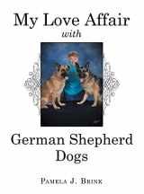 9781665713405-1665713402-My Love Affair With German Shepherd Dogs