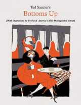 9781891396656-189139665X-Ted Saucier's Bottoms Up [With Illustrations by Twelve of America's Most Distinguished Artists]