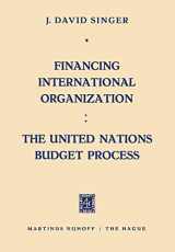9789401183864-9401183864-Financing International Organization: The United Nations Budget Process