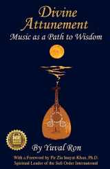 9781937465162-1937465160-Divine Attunement: Music as a Path to Wisdom