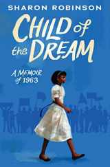 9781338282801-1338282808-Child of the Dream (A Memoir of 1963)