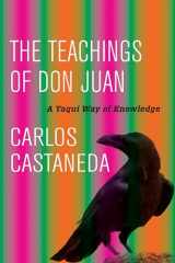 9780520290778-0520290771-The Teachings of Don Juan: A Yaqui Way of Knowledge