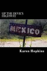 9781505387278-1505387272-Up the Devil's Highway (A Kiko and Maggie Perez Mystery)