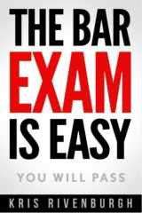 9781980621645-1980621640-The Bar Exam Is Easy: You Will Pass