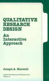 9780803973299-0803973292-Qualitative Research Design: An Interactive Approach (Applied Social Research Methods)