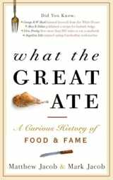 9780307461957-0307461955-What the Great Ate: A Curious History of Food and Fame
