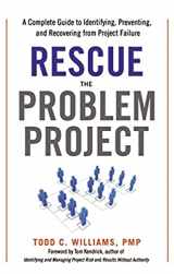 9780814439418-0814439411-Rescue the Problem Project: A Complete Guide to Identifying, Preventing, and Recovering from Project Failure