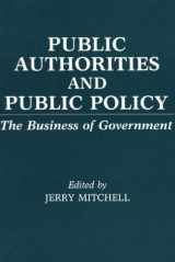 9780275943219-0275943216-Public Authorities and Public Policy: The Business of Government (Contributions in Political Science, 301)
