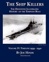 9781934840627-1934840629-The Definitive Illustrated History of the Torpedo Boat, Volume IV, 1939-1940 the Ship Killers