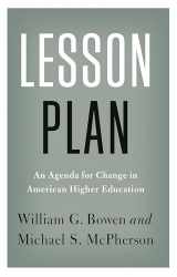 9780691172101-0691172102-Lesson Plan: An Agenda for Change in American Higher Education (The William G. Bowen Series, 90)