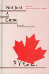 9780776601892-077660189X-Not Just A Game: Essays in Canadian Sport Sociology (NONE)