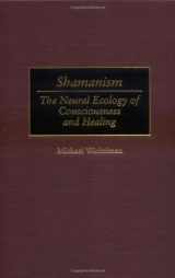 9780897897044-0897897048-Shamanism: The Neural Ecology of Consciousness and Healing
