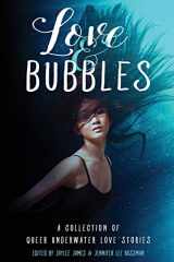 9781728944425-1728944422-Love & Bubbles: A Collection of Queer Underwater Love Stories