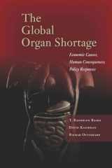 9780804784092-0804784094-The Global Organ Shortage: Economic Causes, Human Consequences, Policy Responses (Stanford Economics and Finance)