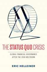 9780199973637-0199973636-The Status Quo Crisis: Global Financial Governance After the 2008 Meltdown