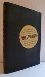 9781594203077-1594203075-Willpower: Rediscovering the Greatest Human Strength