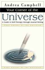 9780595141258-0595141250-Your Corner of the Universe: A Guide to Self-Therapy through Journal Writing