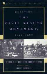 9780847690534-0847690539-Debating the Civil Rights Movement, 1945–1968 (Debating Twentieth-Century America)