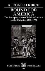 9780198202110-0198202113-Bound for America: The Transportation of British Convicts to the Colonies, 1718-1775 (Clarendon Paperbacks)