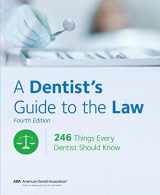9781684471584-1684471583-A Dentist’s Guide to the Law: 246 Things Every Dentist Should Know, Fourth Edition
